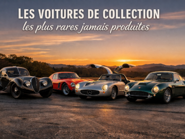 Les voitures de collection les plus rares jamais produites
